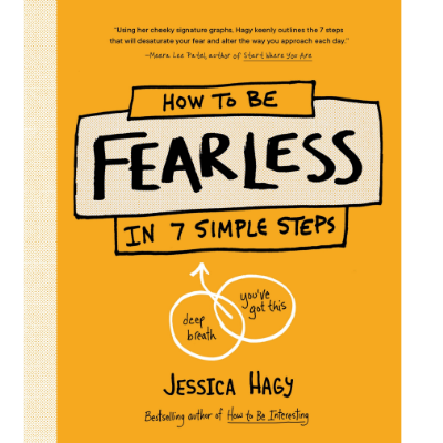 How to Be Fearless -  Jessica Hagy