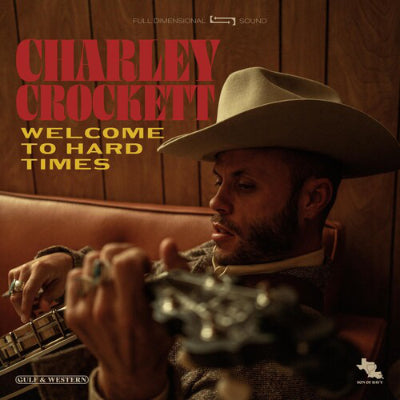 Crockett, Charley - Welcome To Hard Times (Vinyl)