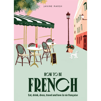 How To Be French - Janine Marsh