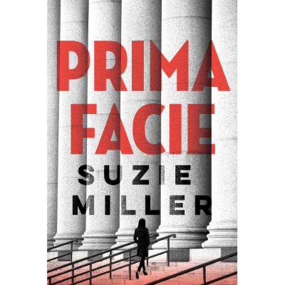 Prima Facie - Suzie Miller