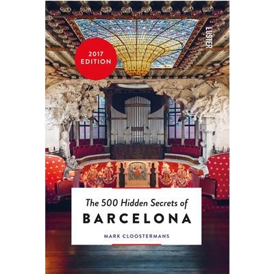500 Hidden Secrets of Barcelona - Happy Valley Mark Cloostermans Book