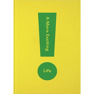 A More Exciting Life - Happy Valley The School Of Life Book