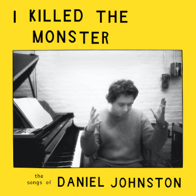 Johnston, Daniel - I Killed The Monster (Vinyl)