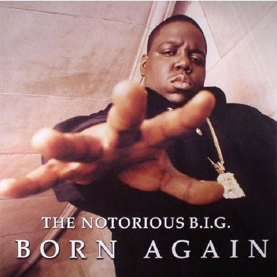 Notorious B.I.G. - Born Again (Vinyl) - Happy Valley Notorious B.I.G. Vinyl