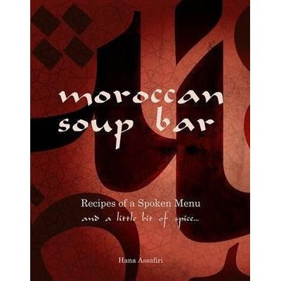 The Moroccan Soup Bar - Happy Valley Hana Assafiri Book