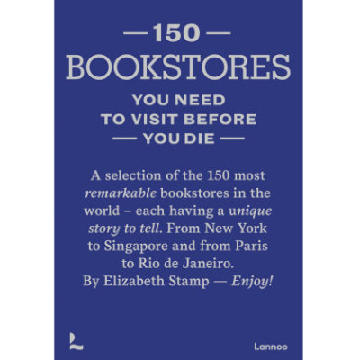 150 Bookstores You Need to Visit Before You Die - Elizabeth Stamp