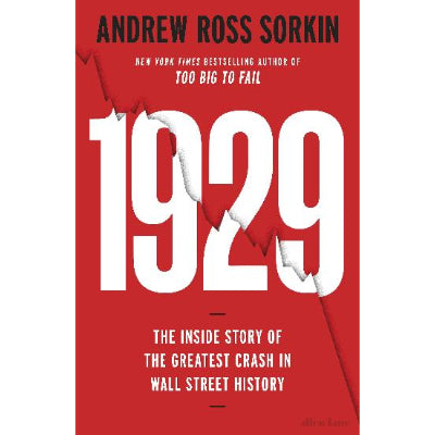 1929 The Inside Story of The Greatest Crash in Wall Street History - Andrew Ross Sorkin