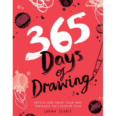 365 Days of Drawing : Sketch and Paint Your Way Through The Creative year - Lorna Scobie