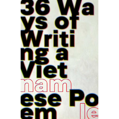 36 Ways Of Writing a Vietnamese Poem (Hardback) - Nam Le