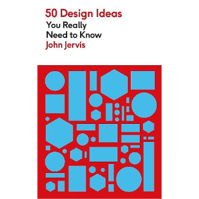 50 Design Ideas You Really Need to Know - John Jervis