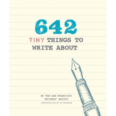 642 Tiny Things to Write About - San Francisco Writers' Grotto
