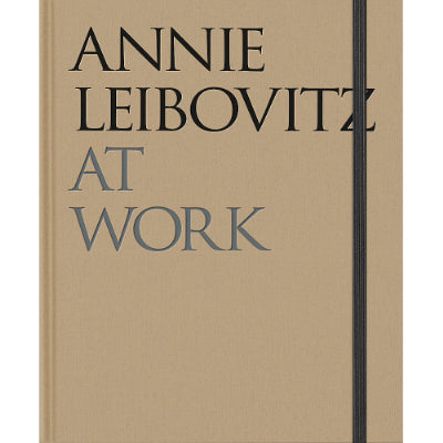 Annie Leibovitz at Work (2024 Revised Edition) - Annie