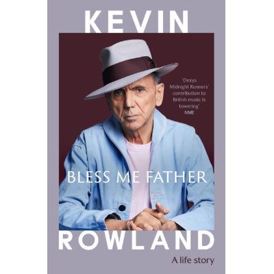 Bless Me Father : A life story - Kevin Rowland