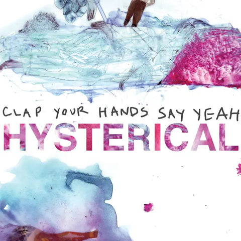 Clap Your Hands Say Yeah - Hysterical (Blue Marble Coloured Vinyl)