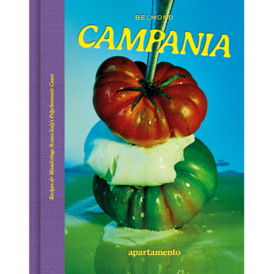 Campania: Recipes & Wanderings Along the Polychromatic Coast