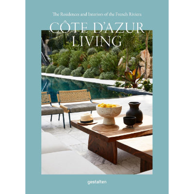 Harriet Thorpe - Côte d'Azur Living: The Residences and Interiors of the French Riviera