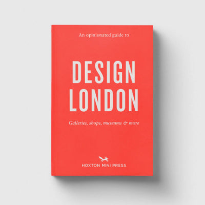 An Opinionated Guide to Design London - Sujata Burman