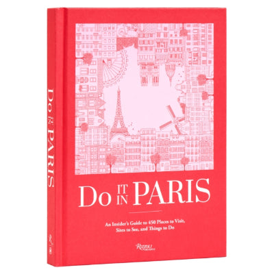 Do It In Paris! Travel Guide