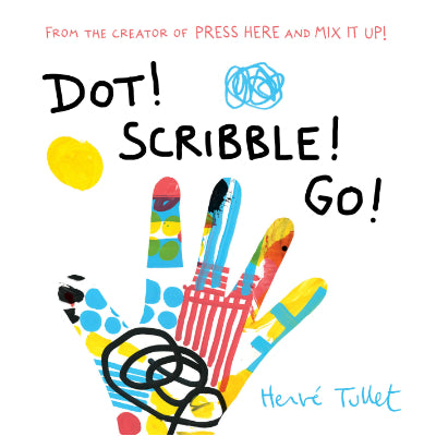 Dot! Scribble! Go! - Herve Tullet