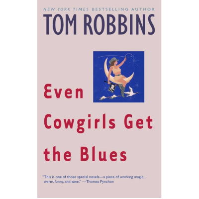 Even Cowgirls Get the Blues - Tom Robbins