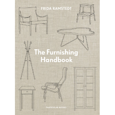 The Furnishing Handbook - Frida Ramstedt