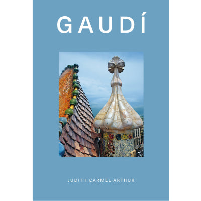 Design Monograph : Gaudi -  Judith Carmel Arthur