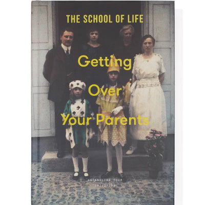 Getting Over Your Parents -  The School of Life