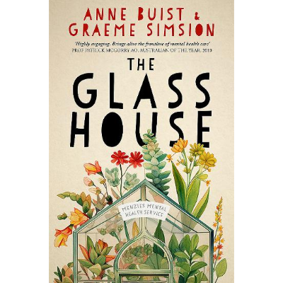 Glass House:  A novel of mental health - Anne Buist & Graeme Simsion