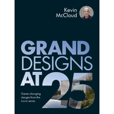 Grand Designs at 25 - Kevin McCloud