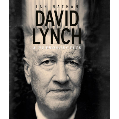 David Lynch: A Retrospective - Ian Nathan