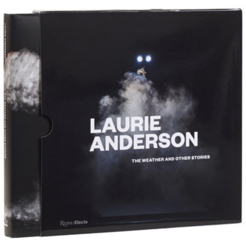 Laurie Anderson: The Weather and Other Stories - Laurie Anderson