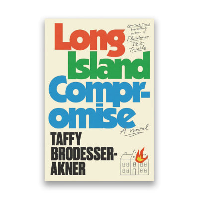 Long Island Compromise -  Taffy Brodesser-Akner