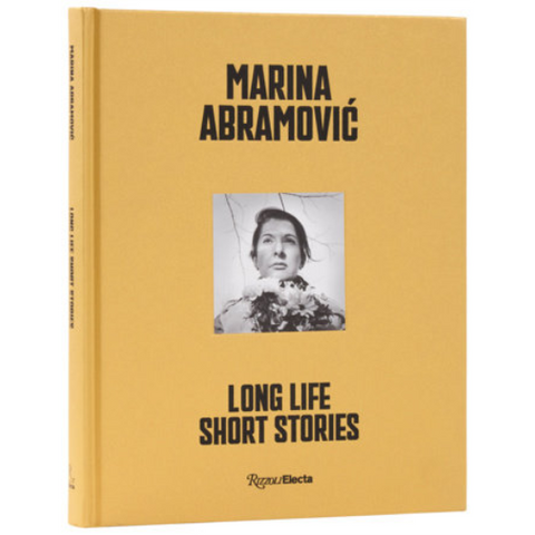 Marina Abramovic: Long Life, Short Stories - Marina Abramovic
