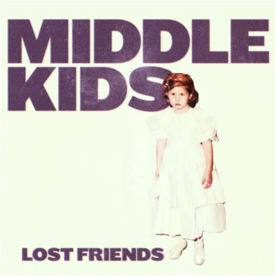 Middle Kids - Lost Friends (Vinyl)