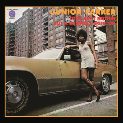 Parker, Junior - Love Ain't Nothin' But A Business Goin' On (Vinyl)