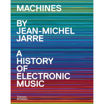 Machines: A History of Electronic Music - Jean-Michel Jarre