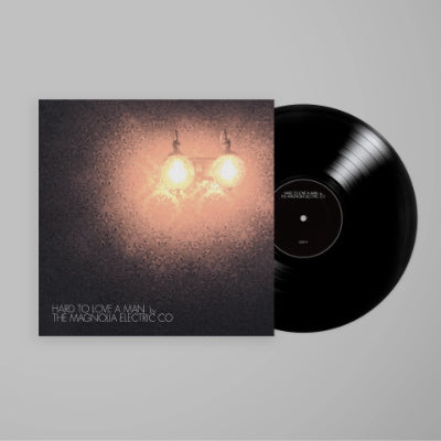Mangnolia Electric Co. - Hard to Love a Man (Anniversary Reissue)