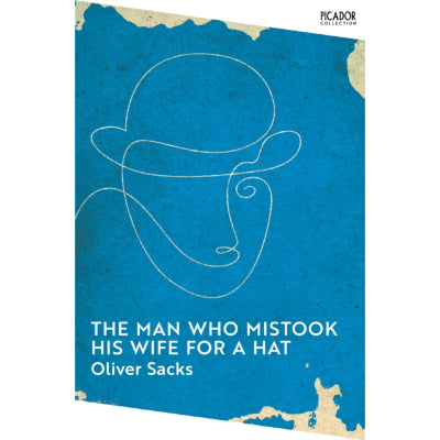 The Man Who Mistook His Wife for a Hat - Oliver Sacks