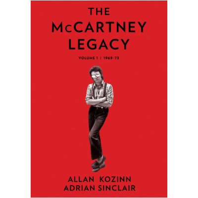 The McCartney Legacy: Volume 1: 1969 – 73 (Paperback Edition) - Allan Kozinn & Adrian Sinclair