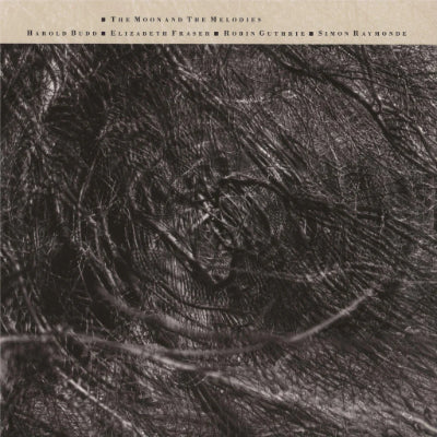 Cocteau Twins and Harold Budd - The Moon & The Melodies (Vinyl)