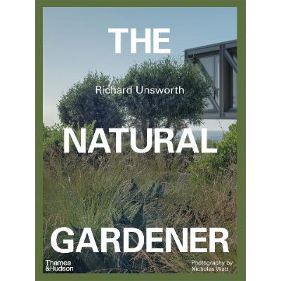 The Natural Gardener - Richard Unsworth