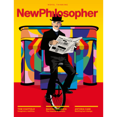 New Philosopher Magazine - Issue 45: Novel Thinking