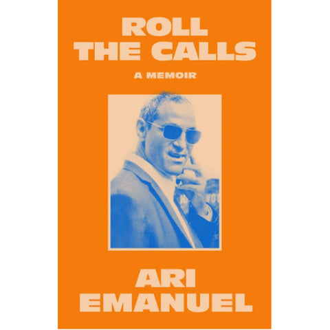 Roll the Calls - Ari Emanuel