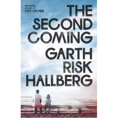 The Second Coming - Garth Risk Hallberg