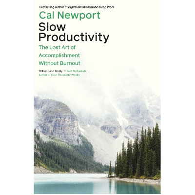 Slow Productivity - Cal Newport