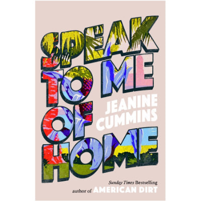 Speak To Me Of Home - Jeanine Cummins