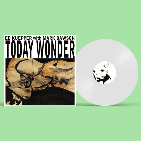 Kuepper, Ed - Today Wonder (Indies Exclusive White Vinyl)