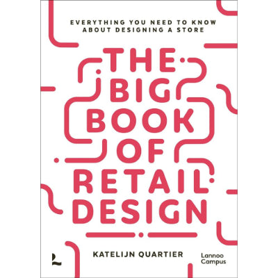 The Big Book Of Retail Design - Katelijn Quartier