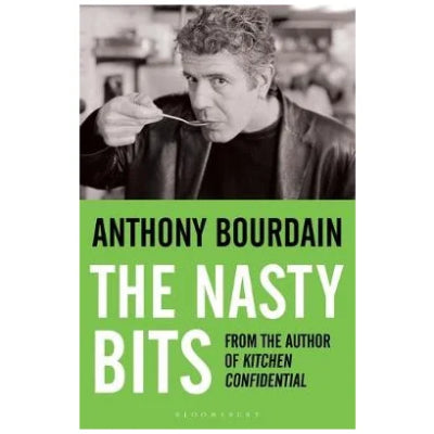 The Nasty Bits - Anthony Bourdain