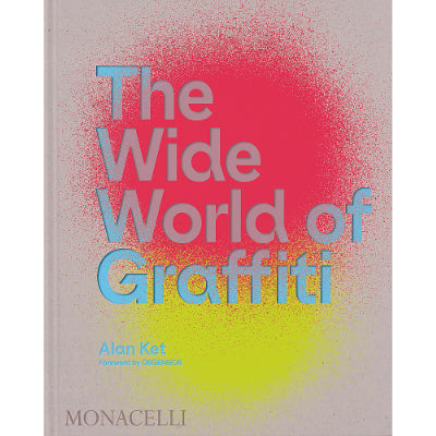 The Wide World Of Graffiti - Alan Ket